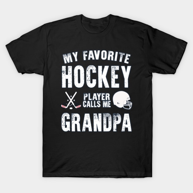 My Favorite Hockey Player Calls Me Grandpa Gift for hockey Grandpa T-Shirt by BoogieCreates